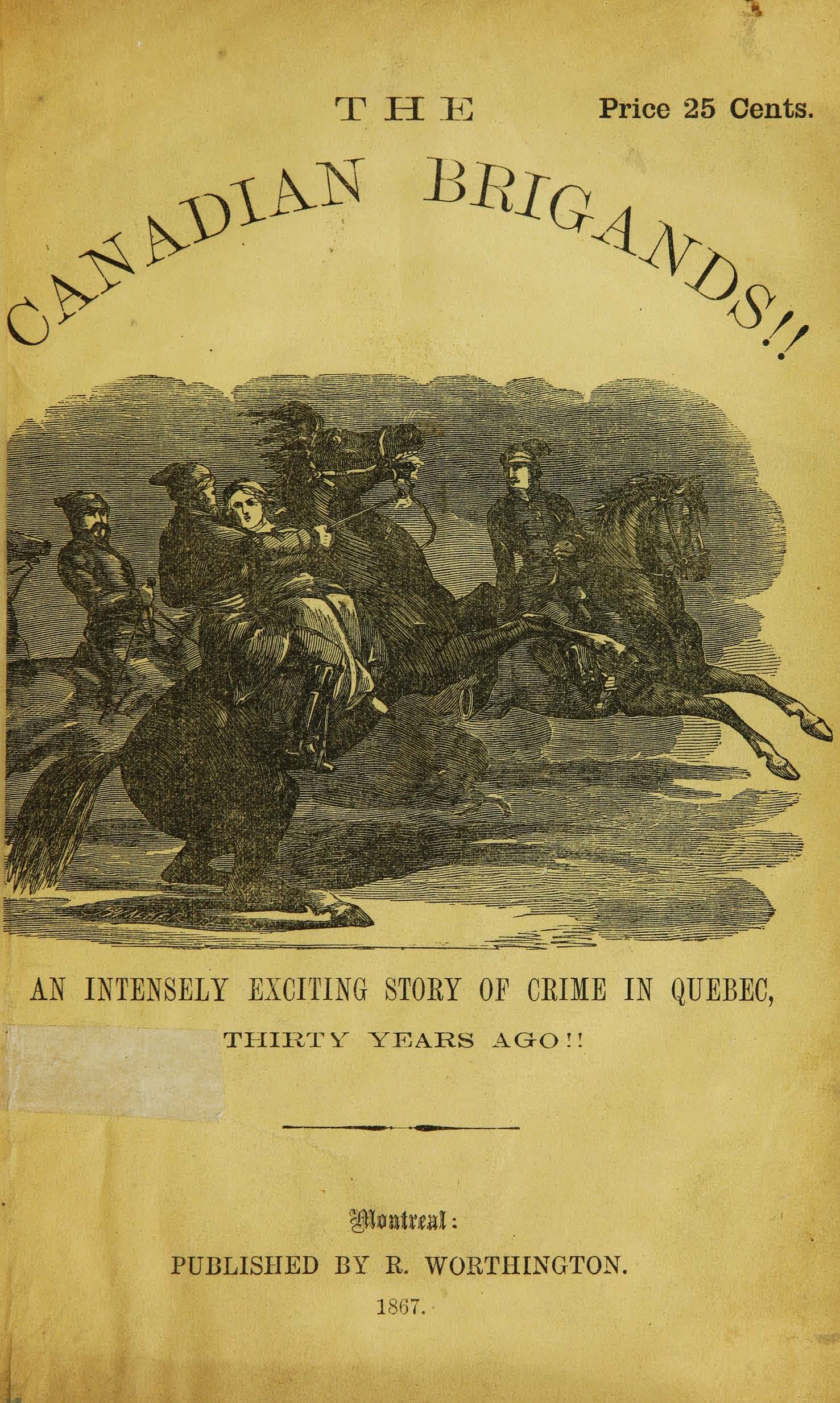Front piece of The Canadian brigands: An intensely exciting story of crime in Quebec thirty years ago. (1867).