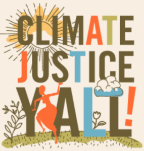 Cover image for Climate Justice Y'All. The word's and large and sitting on a field of grass with flowers, plants, clouds, etc, emerging from the letters.
