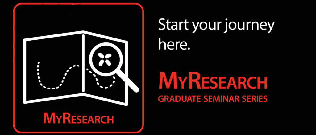Advertisement for MyResearch graduate seminar series with the message, start your journey here.